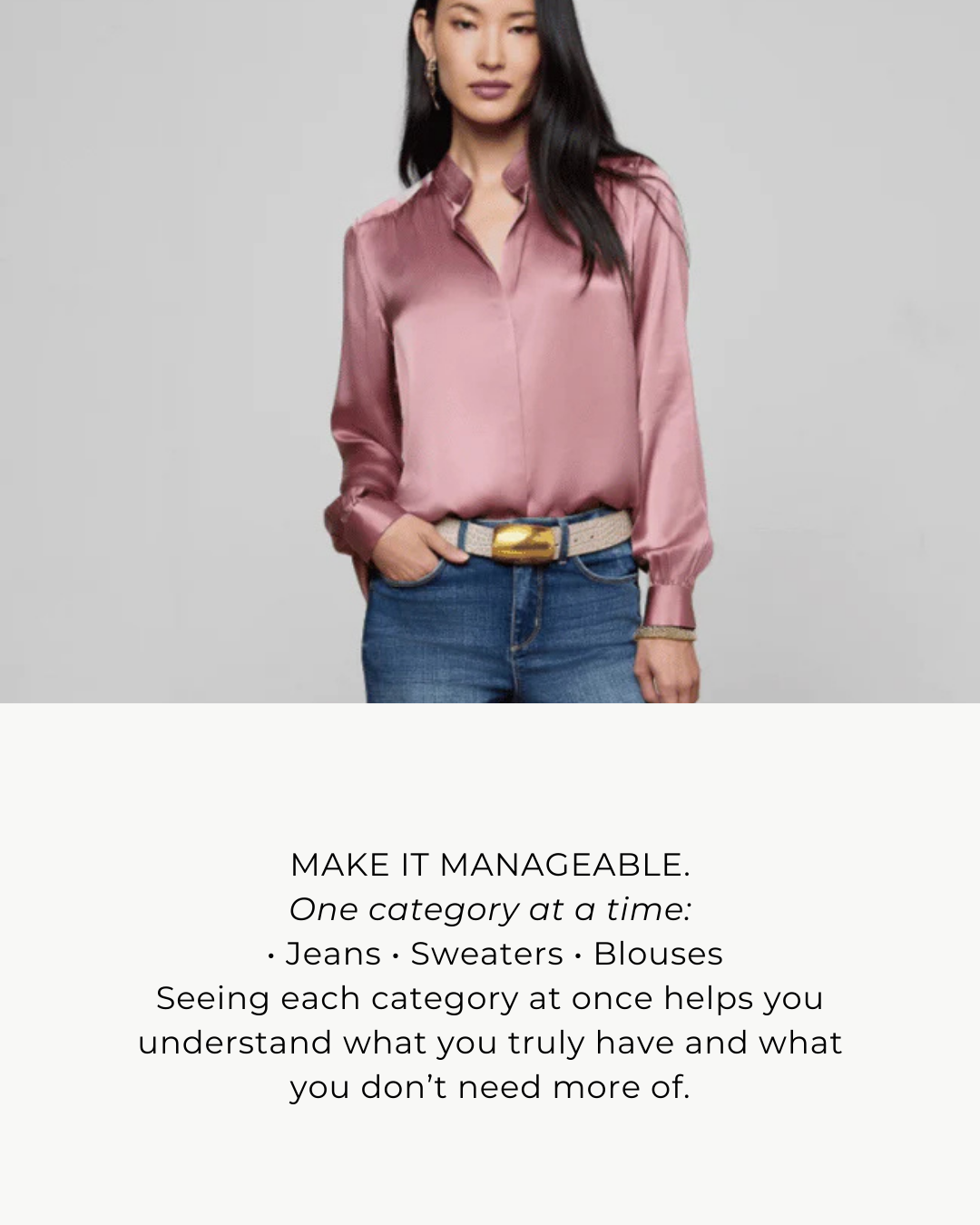 One category at a time, jeans, sweaters, blouses