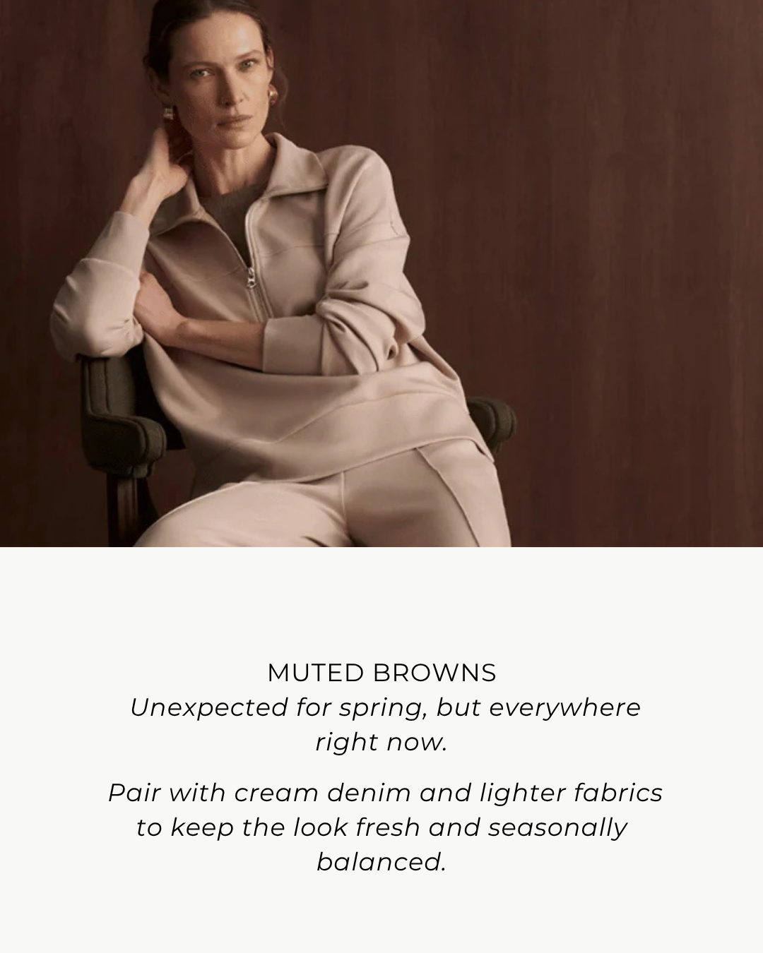 Unexpected trend for Spring, muted brown. 